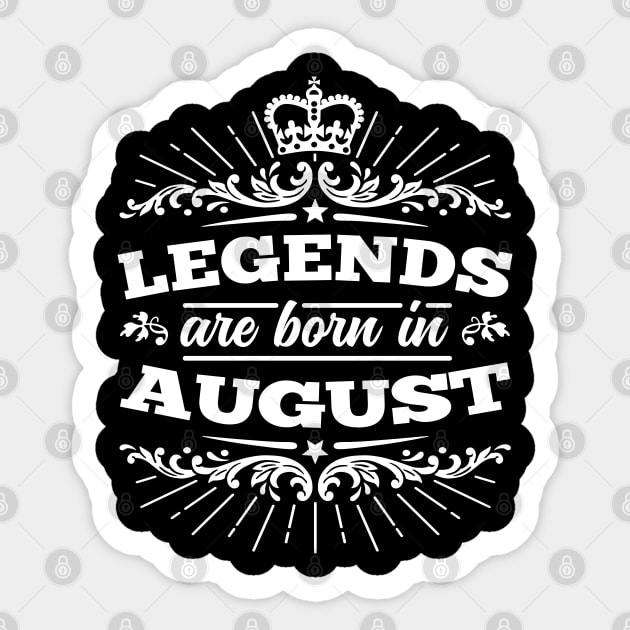 Legends Are Born In August Sticker by DetourShirts
